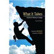 What it Takes  Academic Writing in College by Behrens, Laurence; Rosen, Leonard J., 9780205864843