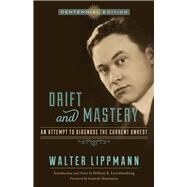 Drift and Mastery by Lippmann, Walter; Leuchtenburg, William E.; Sitaraman, Ganesh, 9780299304843