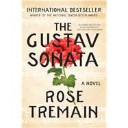 The Gustav Sonata A Novel by Tremain, Rose, 9780393354843
