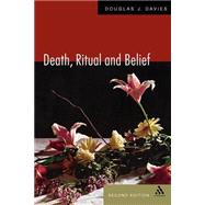 Death, Ritual, and Belief The Rhetoric of Funerary Rites by Davies, Douglas J., 9780826454843
