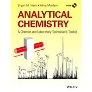 Analytical Chemistry A Chemist and Laboratory Technician's Toolkit by Ham, Bryan M.; Maham, Aihui, 9781118714843