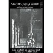 Architecture and Order: Approaches to Social Space by Parker Pearson,Michael, 9781138134843