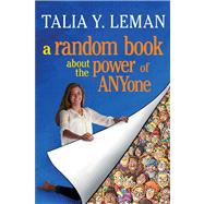 A Random Book about the Power of ANYone by Leman, Talia, 9781451664843