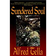 Sundered Soul by Tella, Alfred, 9781587154843