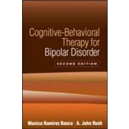 Cognitive-Behavioral Therapy for Bipolar Disorder by Basco, Monica Ramirez; Rush, A. John, 9781593854843