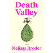 Death Valley A Novel by Broder, Melissa, 9781668024843