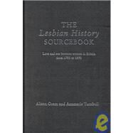 The Lesbian History Sourcebook: Love and Sex Between Women in Britain from 17801970 by Oram; Alison, 9780415114844