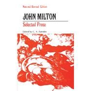 John Milton : Selected Prose by Milton, John; Patrides, C. A., 9780826204844