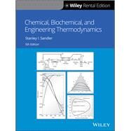 Chemical, Biochemical, and Engineering Thermodynamics, 5th Edition [Rental Edition] by Sandler, Stanley I., 9781119624844