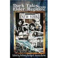 Dark Tales from Elder Regions by Burdge, Anthony; Burke, Jessica, 9781500774844