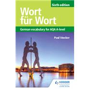 Wort fr Wort Sixth Edition: German Vocabulary for AQA A-level by Paul Stocker, 9781510434844