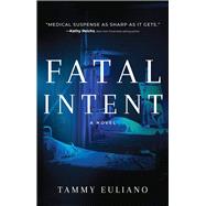 Fatal Intent by Euliano, Tammy, 9781608094844