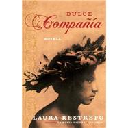Dulce Compania by Restrepo, Laura, 9780060834845