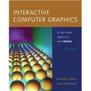 Interactive Computer Graphics A Top-Down Approach with WebGL by Angel, Edward; Shreiner, Dave, 9780133574845