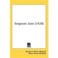 Sergeant Jane by Matlack, Margaret Moore; Bickford, Nana French, 9780548864845