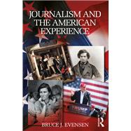 History of American Journalism: From Franklin to the Internet by Evensen; Bruce, 9781138044845