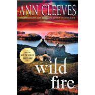Wild Fire by Cleeves, Ann, 9781250124845