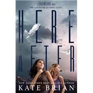 Hereafter by Brian, Kate, 9781423164845