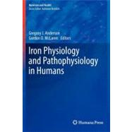 Iron Physiology and Pathophysiology in Humans by Anderson, Gregory J.; McLaren, Gordon D., 9781603274845