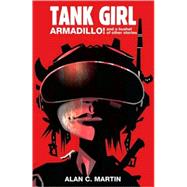 Tank Girl Armadillo! A Novel by MARTIN, ALAN C, 9781845764845