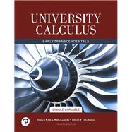 University Calculus Early Transcendentals, Single Variable by Hass, Joel R.; Heil, Christopher E.; Bogacki, Przemyslaw; Weir, Maurice D.; Thomas, George B., Jr., 9780135164846