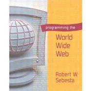 Programming the World Wide Web by Sebesta, Robert W., 9780201704846