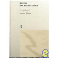 Science and Social Science: An Introduction by Williams,Malcolm, 9780415194846