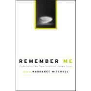 Remember Me: Constructing Immortality - Beliefs on Immortality, Life, and Death by Mitchell; Margaret, 9780415954846