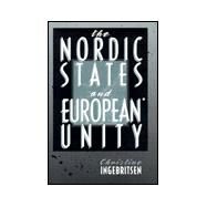 The Nordic States and European Unity by Ingebritsen, Christine, 9780801434846