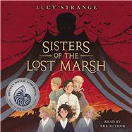Sisters of the Lost Marsh by Strange, Lucy, 9781339004846