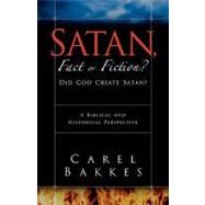 Satan, Fact Or Fiction? by Bakkes, Carel, 9781591604846