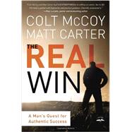 The Real Win Pursuing God's Plan for Authentic Success by McCoy, Colt; Carter, Matt, 9781601424846