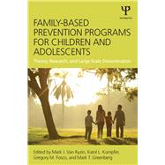 Family-Based Prevention Programs for Children and Adolescents: Theory, Research, and Large-Scale Dissemination by Van Ryzin; Mark J., 9781848724846