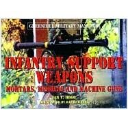 Infantry Support Weapons by Hogg, Ian V., 9781853674846