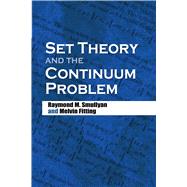 Set Theory and the Continuum Problem by Smullyan, Raymond M.; Fitting , Melvin, 9780486474847