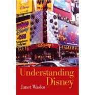 Understanding Disney : The Manufacture of Fantasy by Wasko, Janet, 9780745614847
