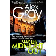 Keep the Midnight Out by Gray, Alex, 9780751554847