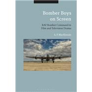 Bomber Boys on Screen by MacKenzie, S. P., 9781350024847