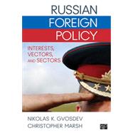 Russian Foreign Policy by Gvosdev, Nikolas K.; Marsh, Christopher, 9781452234847