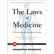 The Laws of Medicine Field Notes from an Uncertain Science by Mukherjee, Siddhartha, 9781476784847