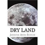 Dry Land by Seidler, Jennifer Anne, 9781506164847