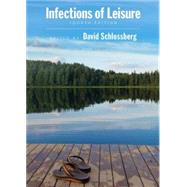 Infections of Leisure by Schlossberg, David L., 9781555814847