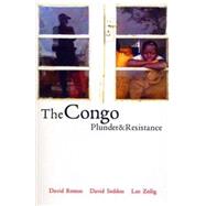 The Congo Plunder and Resistance by Renton, David; Seddon, David; Zeilig, Leo, 9781842774847