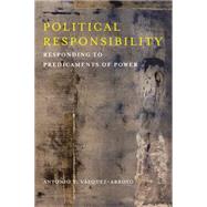 Political Responsibility by Vazquez-arroyo, Antonio Y., 9780231174848
