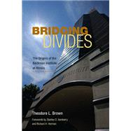 Bridging Divides by Brown, Theodore L., 9780252034848