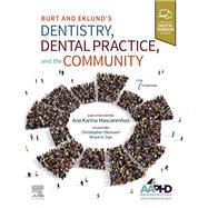 Burt and Eklund's Dentistry, Dental Practice, and the Community by American Association of Public Health Dentistry; Mascarenhas, Ana Karina; Okunseri, Christopher; Dye, Bruce, 9780323554848