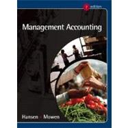 Management Accounting (with InfoTrac) by Hansen, Don R.; Mowen, Maryanne M., 9780324234848
