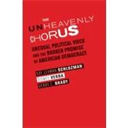 The Unheavenly Chorus by Schlozman, Kay Lehman; Verba, Sidney; Brady, Henry E., 9780691154848