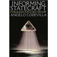 Informing Statecraft by Codevilla, Angelo, 9780743244848