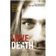 Love & Death The Murder of Kurt Cobain by Wallace, Max; Halperin, Ian, 9780743484848